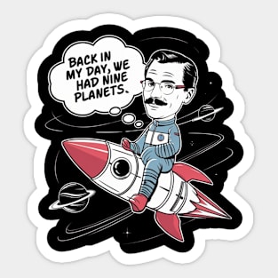 back in my day we had nine planets Sticker